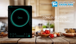 Bếp điện từ Midea MI-T2117DB an toàn, bền đẹp, đáng mua nhất năm 2022