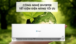 Top 3 điều hòa Casper inverter giá rẻ tiết kiệm điện, hiệu quả tối đa cho mùa Hè