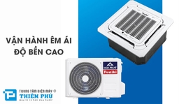 Top 3 điều hòa âm trần 1 chiều chất lượng tốt nhất thị trường năm 2022