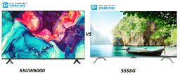 So sánh Tivi Casper 50 Inch 50UW6000 và Tivi Coocaa 55 Inch 55S6G model 2022 nên mua loại nào tốt hơn?