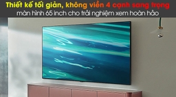 Top 3 smart tivi Samsung 65 inch đáng mua nhất