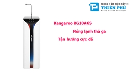 Máy lọc nước Kangaroo KG10A6S- Nóng lạnh thả ga- Tận hưởng cực đã