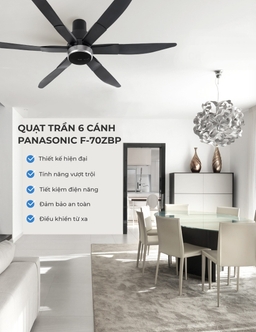 Vì sao quạt trần Panasonic Inverter 6 Cánh F-70ZBP giá thành cao nhưng vẫn được ưa chuộng?