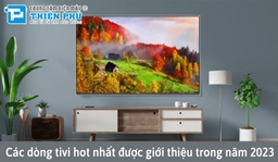 Tư vấn chọn loại tivi Sony tốt nhất, mới nhất nên mua ở 2023