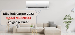 Điều hòa Casper 9000btu MC-09IS33 có gì đặc biệt