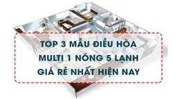 Top 3 điều hòa multi 1 nóng 5 lạnh giá rẻ nhất hiện nay