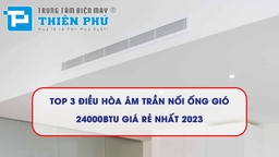 Top 3 điều hòa âm trần nối ống gió 24000btu giá rẻ nhất 2023