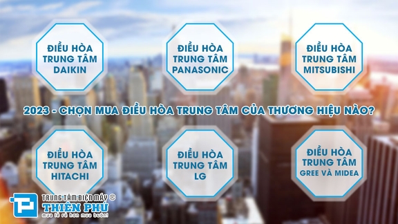 2023 – Chọn mua điều hòa trung tâm của thương hiệu nào?