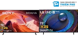 Tivi Sony KD-75X80L và tivi LG 75UR9050PSK &#8211; Nên chọn mua tivi 75 inch 4K nào?