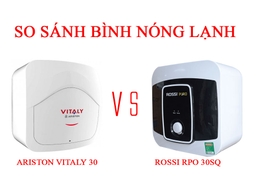 So sánh bình nóng lạnh 30 lít Ariston Vitaly 30 và Rossi Rpo 30SQ