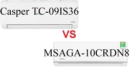 So sánh chất lượng giữa điều hòa Casper TC-09IS36 và Midea MSAGA-10CRDN8