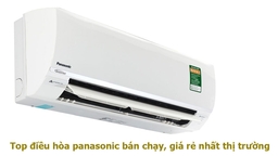 Top điều hòa panasonic bán chạy, tiết kiệm điện, giá rẻ nhất thị trường