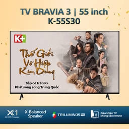 Dưới 15 triệu nên mua Tivi Sony 55 inch nào tốt? Top 3 tivi được yêu thích nhất