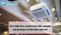 TOP điều hòa âm trần giá rẻ 24000btu Daikin hấp dẫn người dùng lựa chọn cho mùa hè 2025 này
