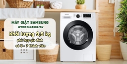 Lý do khiến máy giặt Samsung WW95T4040CE/SV 9,5kg được tìm mua nhiều?
