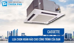 TOP 5 điều hòa âm trần cassette giá rẻ phù hợp dùng cho những hội trường lớn