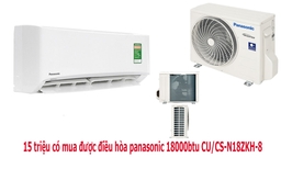 Dưới 15 triệu có mua được điều hòa Panasonic 18000btu CU/CS-N18ZKH-8 không?