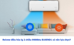 Review chi tiết điều hòa lg 2 chiều 9000btu B10END1 có nên lựa chọn?