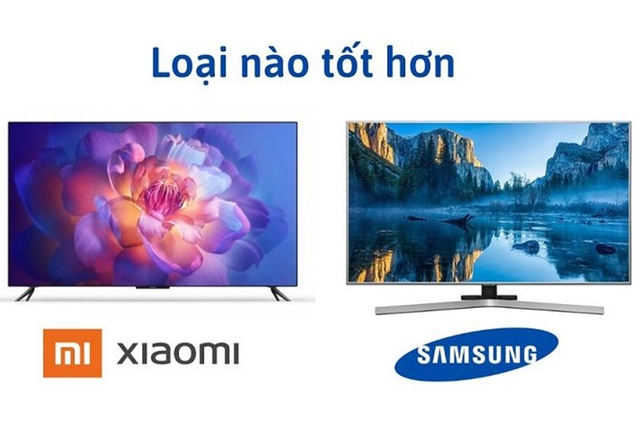 Giữa tivi Samsung và tivi Xiaomi, nên chọn loại nào sử dụng tốt hơn?