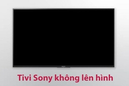 Lỗi tivi Sony không nên hình &#8211; Chia sẻ nguyên nhân và cách khắc phục hiệu quả