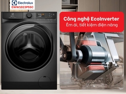 Máy Giặt Sấy Electrolux Inverter EWW1023P5SC sự kết hợp hoàn hảo giữ khả năng giặt và sấy