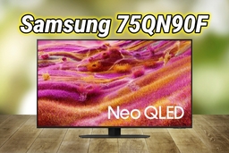 Đánh giá tivi Samsung 75 inch 4K QA75QN90F, dòng tivi Mini-LED 2025 với độ sáng cực cao