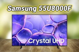 Tivi Samsung 55 inch 4K 55U8000F, mẫu tivi tầm trung cực chất lượng đáng sắm ở 2025