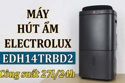 Đánh giá tính năng công nghệ trên máy hút ẩm Electrolux EDH14TRBD2, phù hợp với ai?