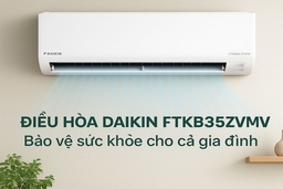 Điều hòa Daikin 1 chiều FTKB35ZVMV, điều hòa bảo vệ sức khỏe hàng đầu hiện nay