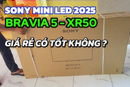 Đánh giá Google Tivi Sony 55 inch K-55XR50 có đáng mua trong tầm giá 25 triệu?