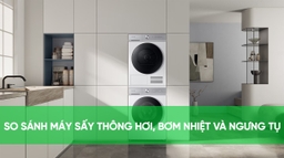 So sánh máy sấy quần áo bơm nhiệt, ngưng tụ và thông hơi