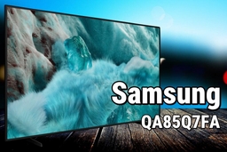 Có nên đầu tư cho tivi Samsung 85 inch QLED QA85Q7FA với giá chỉ 30 triệu đồng?