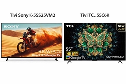 So sánh chất lượng giữa tivi Sony K-55S25VM2 và tivi TCL 55C6K, nên mua tivi 4K nào?