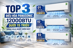Top 3 model điều hòa Panasonic 12000btu dưới 15 triệu đáng mua nhất hiện nay