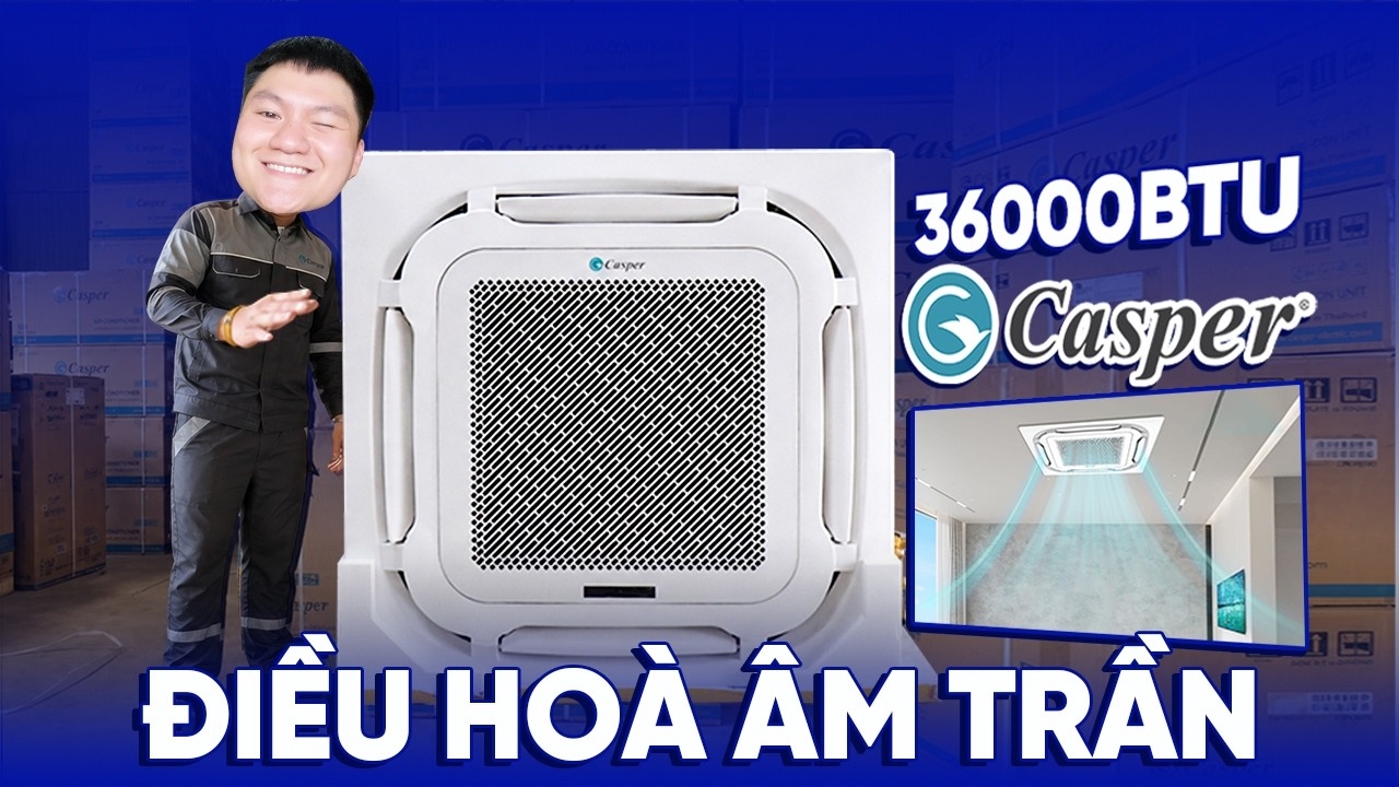 Ưu nhược điểm điều hòa âm trần Casper 36000btu CC-36FS35? Có nên mua?