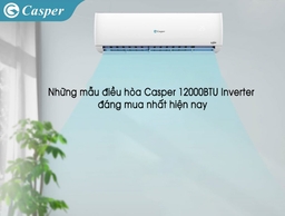 Những chiếc điều hòa Casper 12000btu đang dùng nhất trong mùa hè năm nay