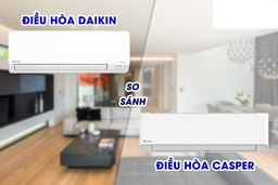 Review về điều hòa 9000 daikin FTKB25WAVMV và điều hòa casper MC-09IS33
