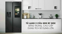 Tủ lạnh samsung Side By Side RS64T5F01B4/SV có nên sử dụng? 4 lý do nên mua