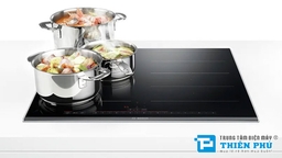 Đánh giá tất tần tật ưu và nhược điểm của bếp từ Bosch PXV875DC1E