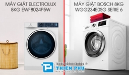 So sánh Máy Giặt Bosch 8Kg WGG234E0SG Serie 6 và Máy Giặt Electrolux Inverter 8Kg EWF8024P5WB