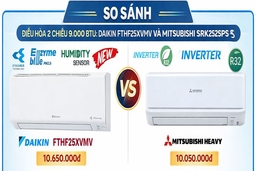 So sánh điều hòa Daikin FTHF25XVMV và Mitsubishi SRK25ZSPS-W5, điều hòa 2 chiều nào tốt?