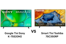So sánh chất lượng giữa tivi Sony K-75S20M2 và Toshiba 75C350RP, tivi 75 inch nào đáng giá?