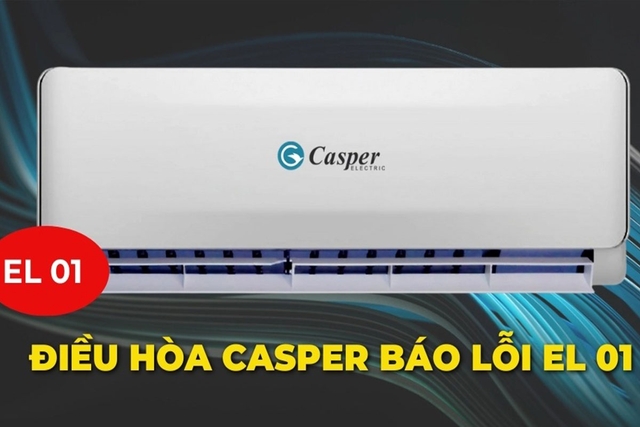 Điều hòa Casper báo lỗi EL 01 do nguyên nhân từ đâu, khắc phục thế nào?