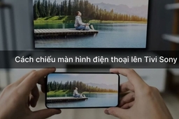 Hướng dẫn cách kết nối điện thoại với tivi Sony qua AirPlay/Chromecast chi tiết