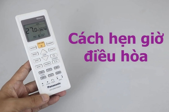 Cách cài đặt tính năng hẹn giờ trên điều hòa, tính năng nhỏ nhưng tiện ích lớn