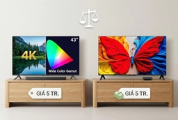 Nên mua tivi Casper 43FGK610 hay TCL 43S5K trong cùng tầm giá 5 triệu đồng?