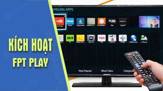 Hướng dẫn sử dụng FPT play trên Smart tivi Samsung 2019