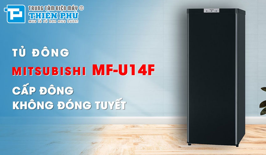 Tủ Đông Mitsubishi MF-U14D-B 144 Lít giá rẻ nhất | Điện Máy Thiên Phú