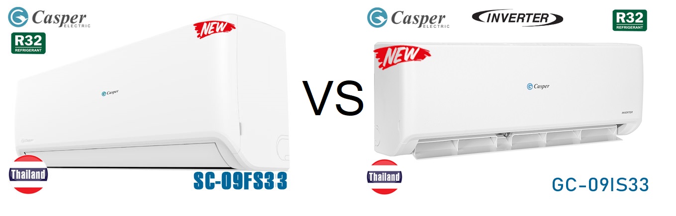 Giữa điều hòa Casper SC-09FS33 và GC-09IS33 thì nên chọn loại nào sẽ tốt hơn?