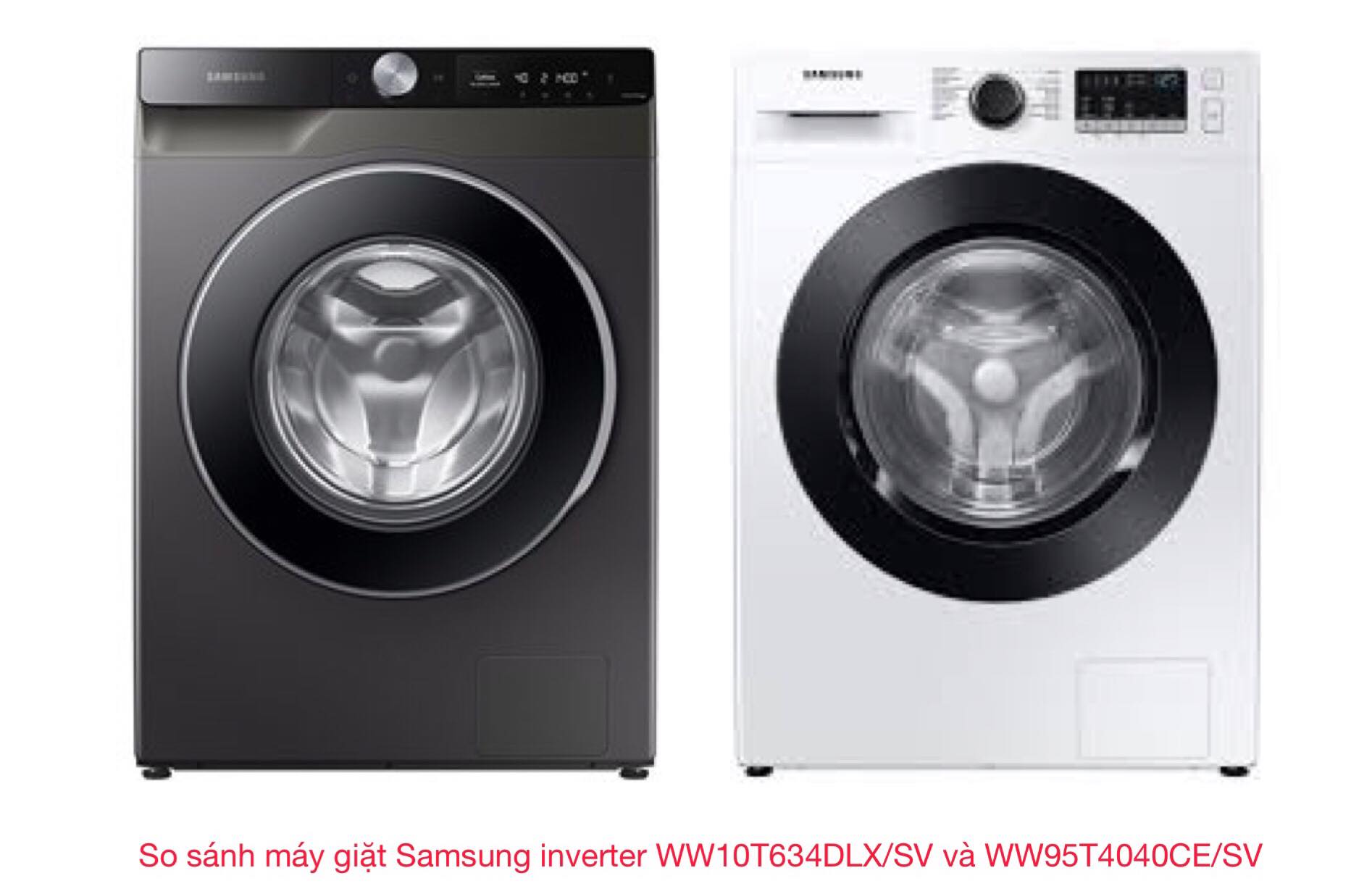 Nên chọn mua máy giặt Samsung inverter WW10T634DLX/SV hay Samsung WW95T4040CE/SV thì tốt hơn?